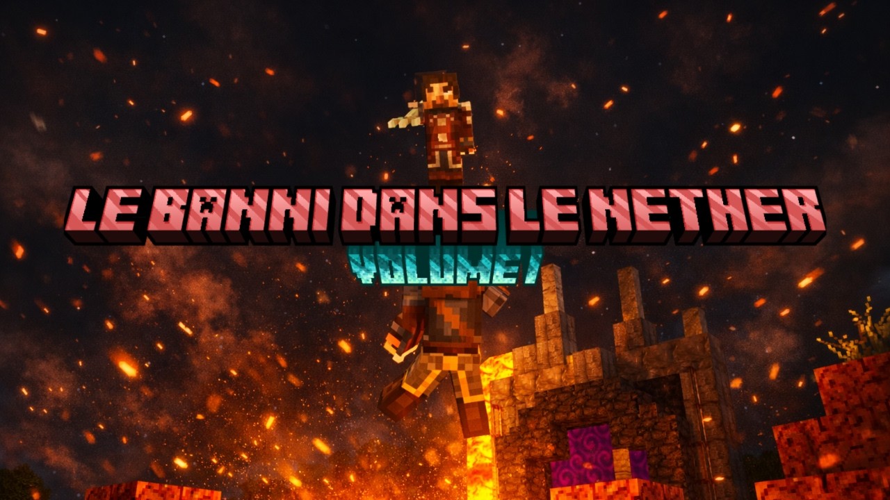 Le Banni Dans Le Nether - Volume I | Minecraft FR