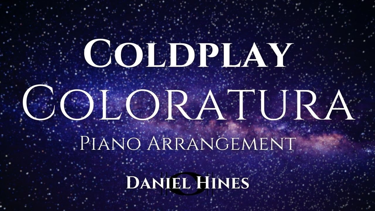 Coloratura - Coldplay (Piano Arrangement)