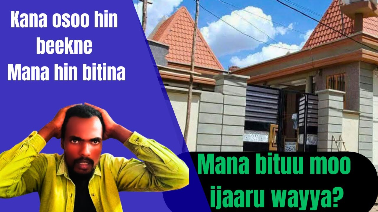 mana ijaaru fi bituun dura waan isin beeku qabdan.