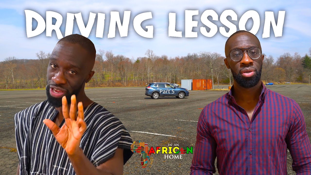 In An African Home: Driving Lesson (Part 5)