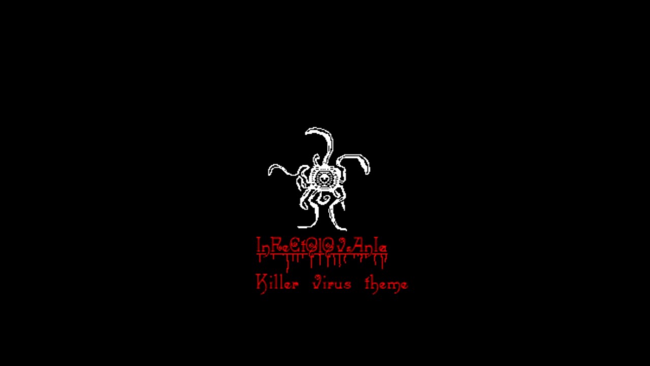 HELP_tale/InFeCtOlOvAnia/Killer virus theme