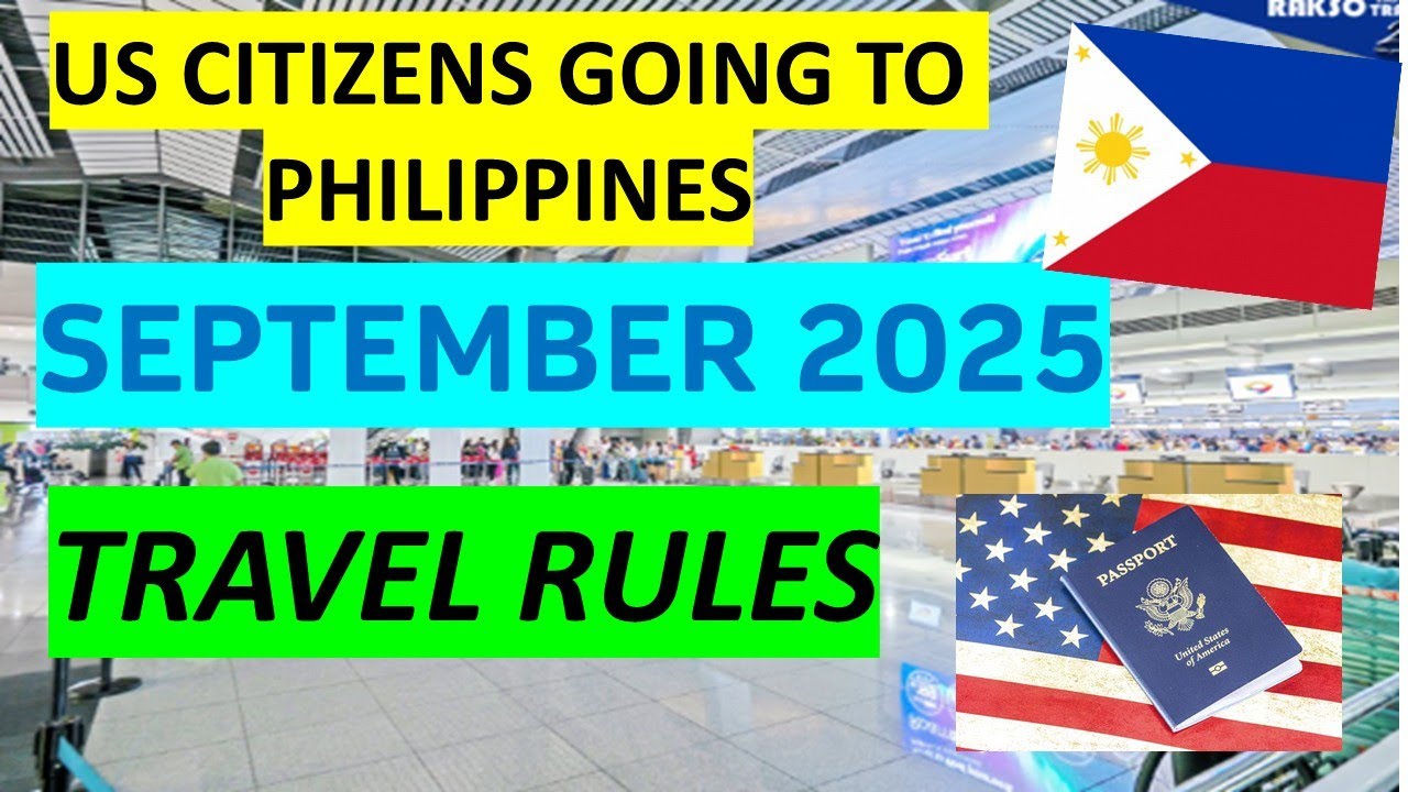 UPDATED TRAVEL REQUIREMENTS FOR ALL US CITIZENS GOING TO PHILIPPINES