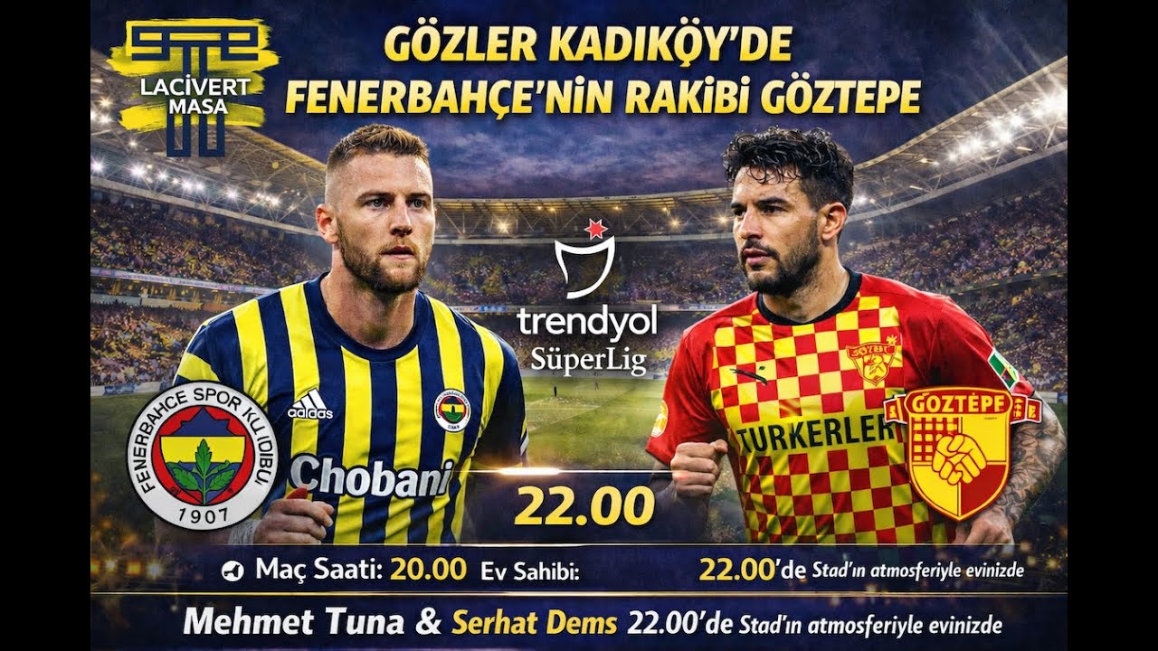 Gözler Kadıköy'de  Fenerbahçe'nin rakibi Göztepe