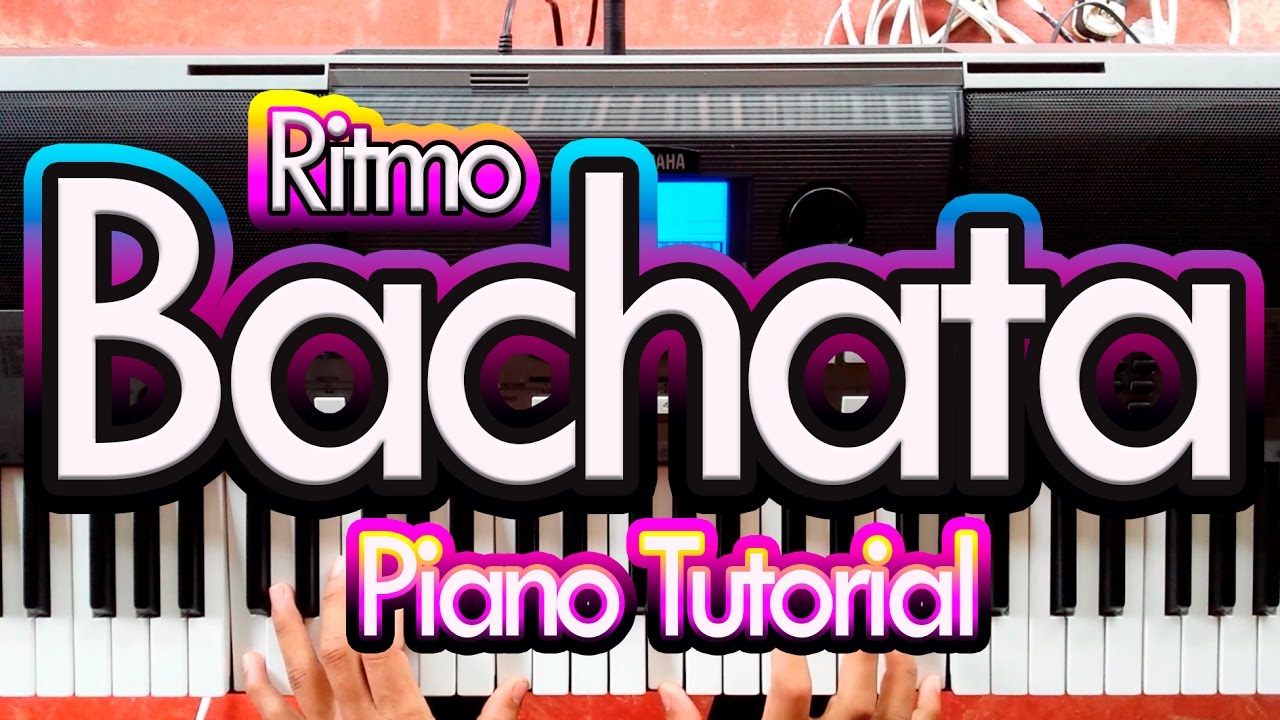 Como Tocar Bachata en el piano
