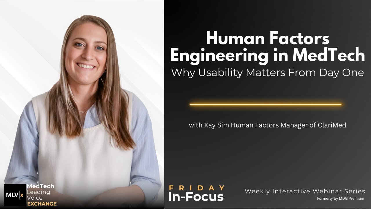 Human Factors Engineering in MedTech: Why Usability Matters From Day One | Kay Sim