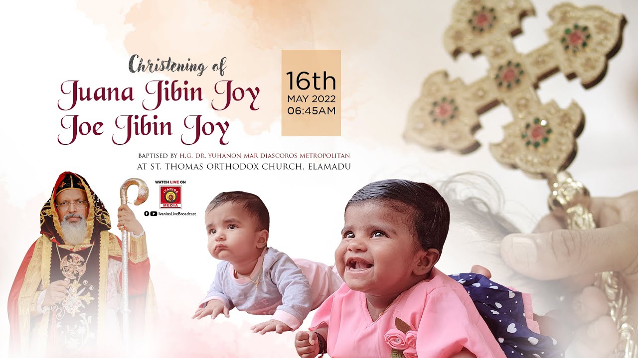 Juana Jibin Joy & Joe Jibin Joy | HOLY BAPTISM | H.G. Dr. Yuhanon Mar Diascoros Metropolitan - LIVE.