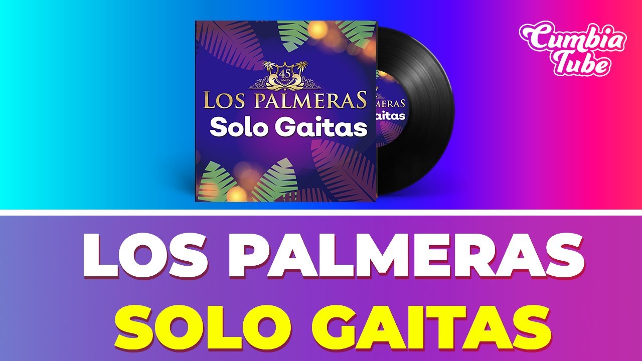 Los Palmeras - Solo Gaitas | Cumbia Tube
