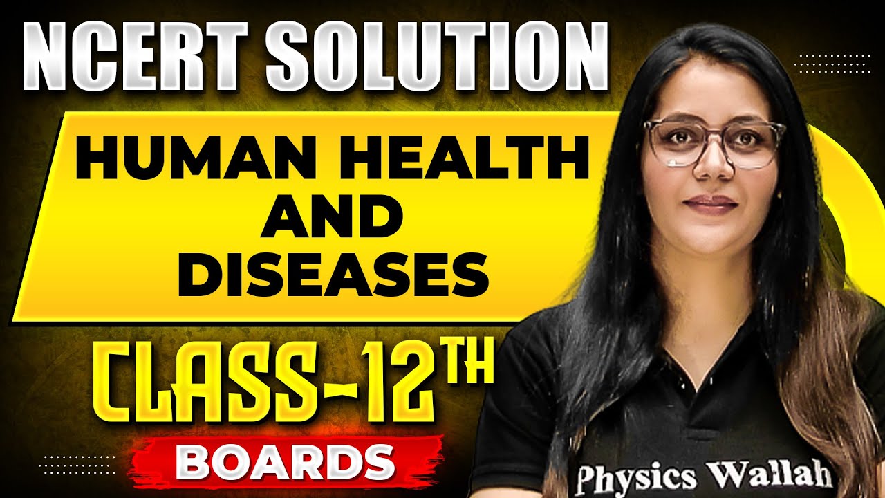 HUMAN HEALTH AND DISEASES - NCERT Solutions | ZOOLOGY Chapter 04 | Class 12th Boards