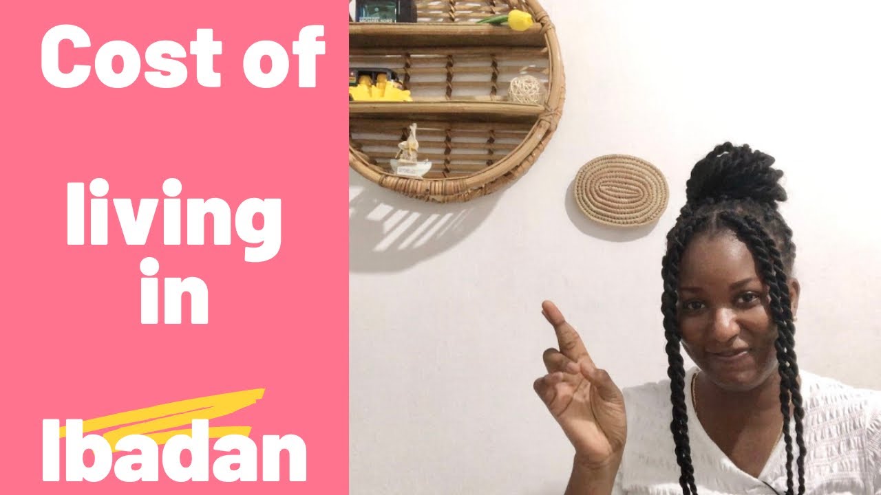 Cost of living in Ibadan Nigeria! Rent, Feeding, transportation, Education, and more.