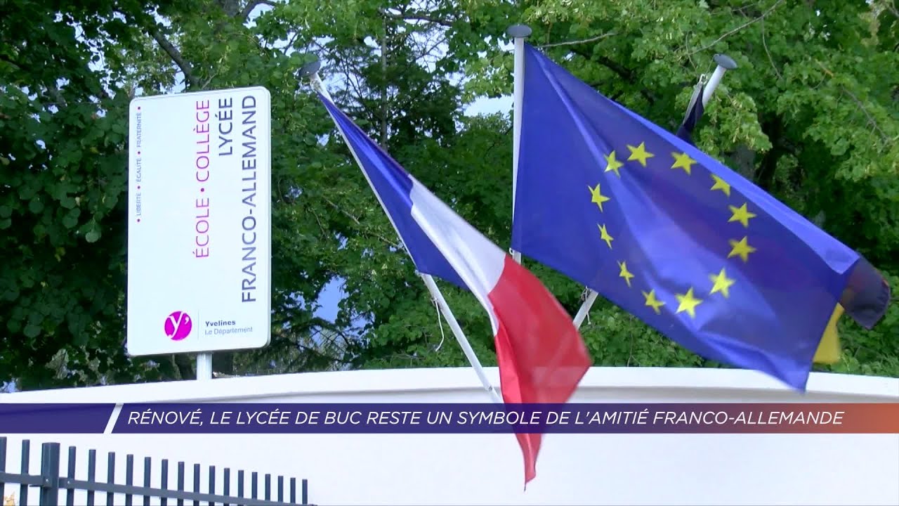 Yvelines | R&eacute;nov&eacute;, le lyc&eacute;e de Buc reste un symbole de l'amiti&eacute; franco-allemand