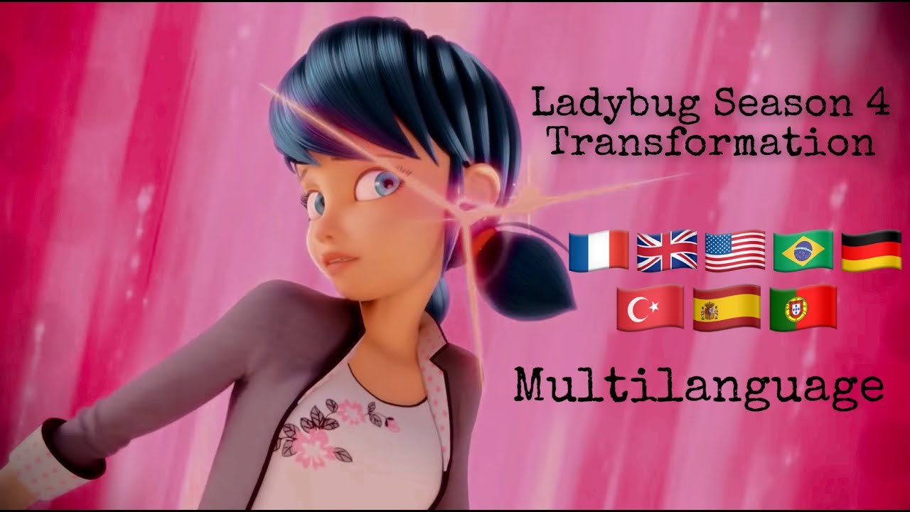 Miraculous | Multilanguage: Ladybug Season 4 Transformation - 🇫🇷🇬🇧🇺🇸🇧🇷🇩🇪🇹🇷🇪🇸🇵🇹