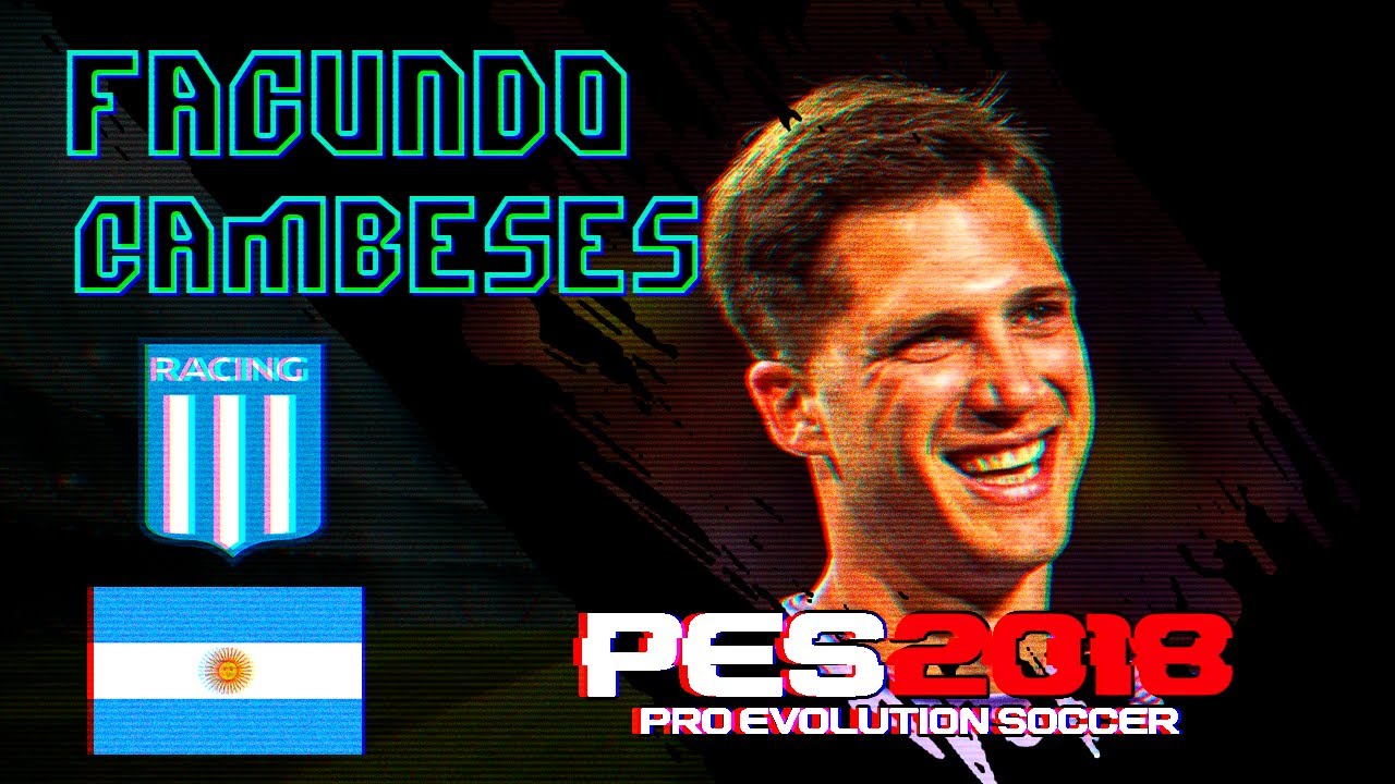 Cómo crear a Facundo Cambeses en PES 2018