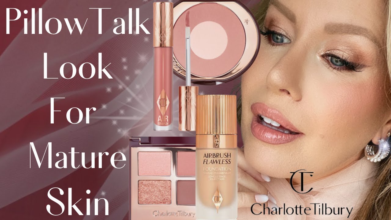 Charlotte Tilbury's Iconic PILLOW TALK Makeup Look For Mature Skin Over 40 | Step By Step Tutorial