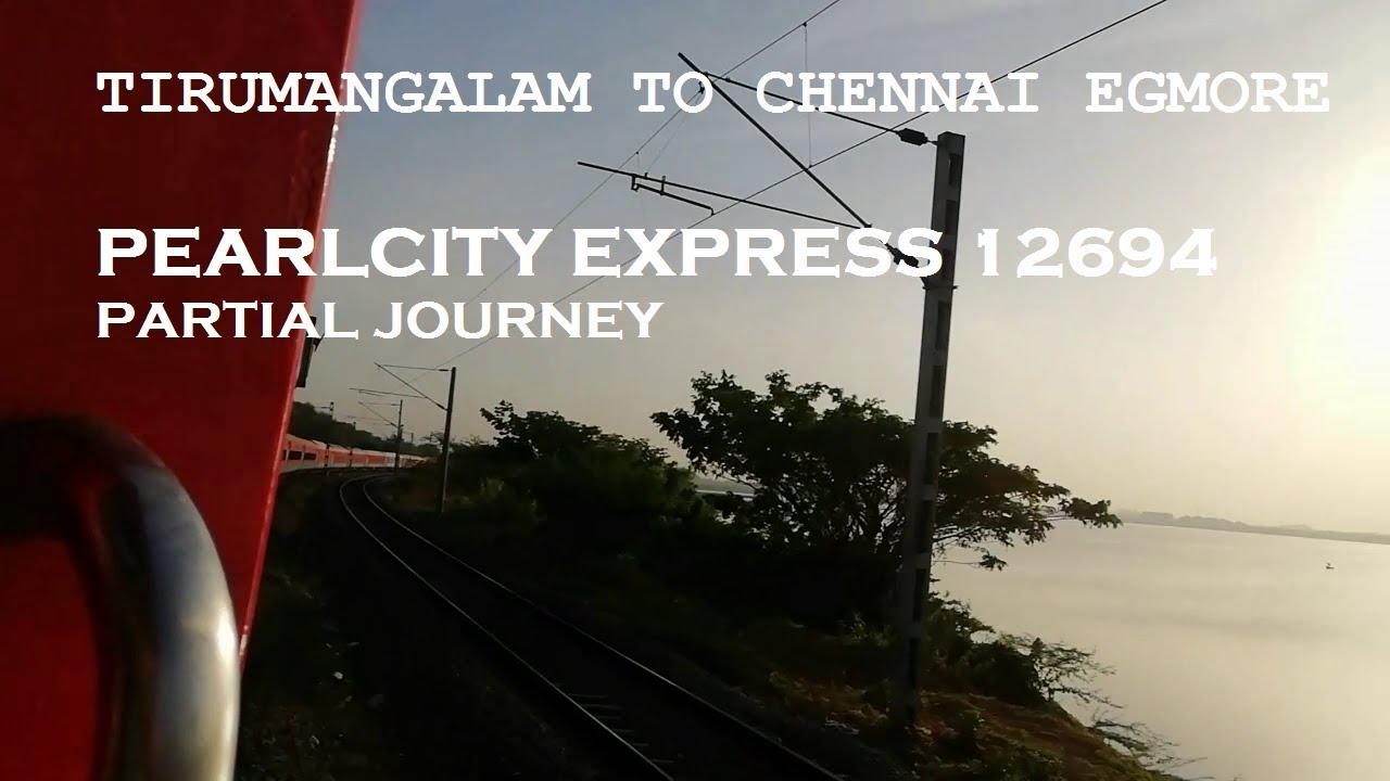 PEARL CITY EXPRESS 12694 | TIRUMANGALAM TO CHENNAI EGMORE | PARTIAL JOURNEY