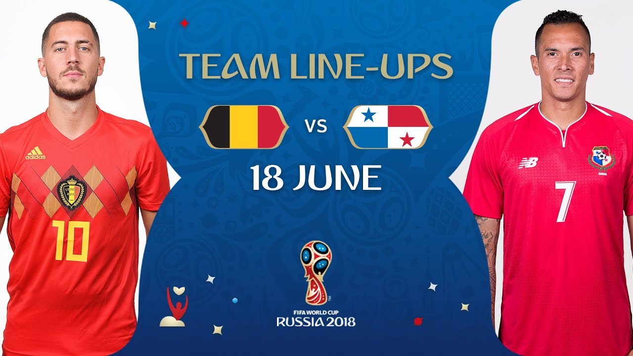 LINEUPS – BELGIUM v PANAMA - MATCH 13 @ 2018 FIFA World Cup™