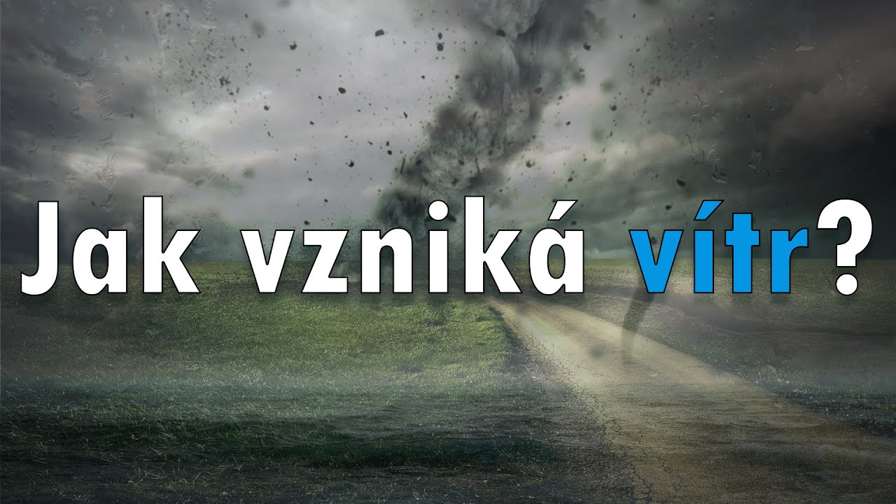 Jak vznik&aacute; v&iacute;tr?