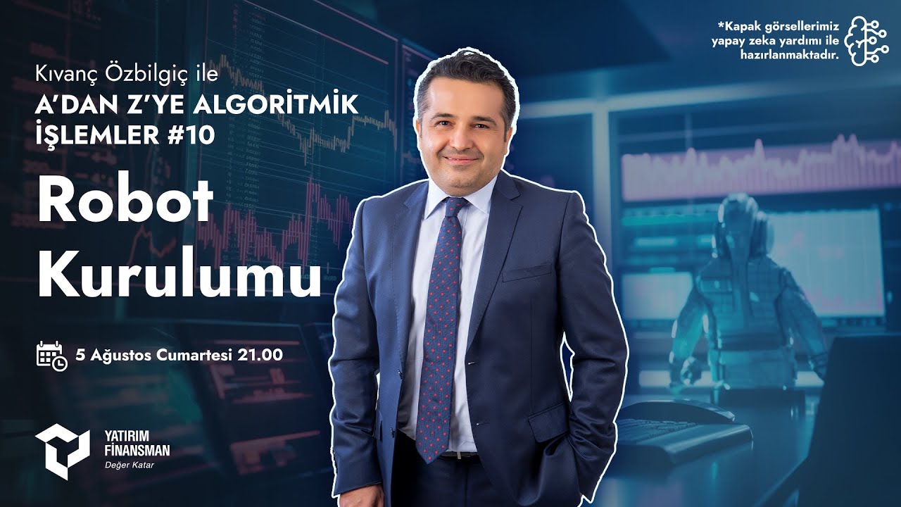 Kıvanç Özbilgiç ile A’dan Z’ye Algoritmik İşlemler #10 I Robot Kurulumu