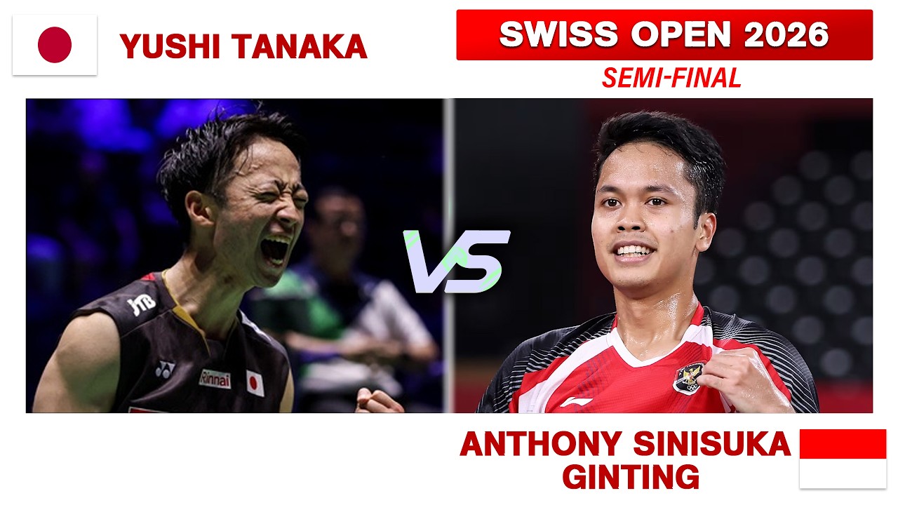 SEMI-FINAL SWISS OPEN 2026 |   Anthony Sinisuka GINTING Vs Yushi TANAKA