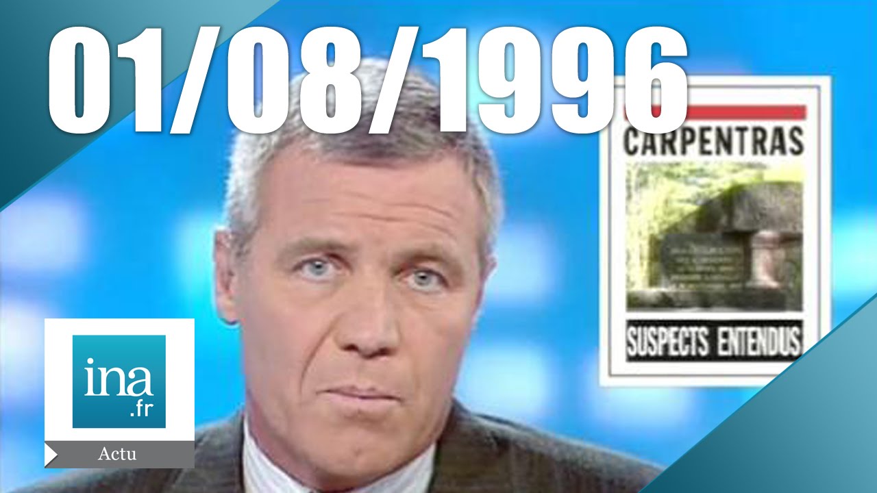 20h France 2 du 1er ao&ucirc;t 1996 - Arrestation des profanateurs de Carpentras | Archive INA