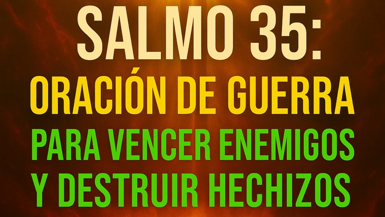SALMO 35 PARA ROMPER HECHIZOS, MALDICIONES, ENVIDIAS Y MAL DE OJO
