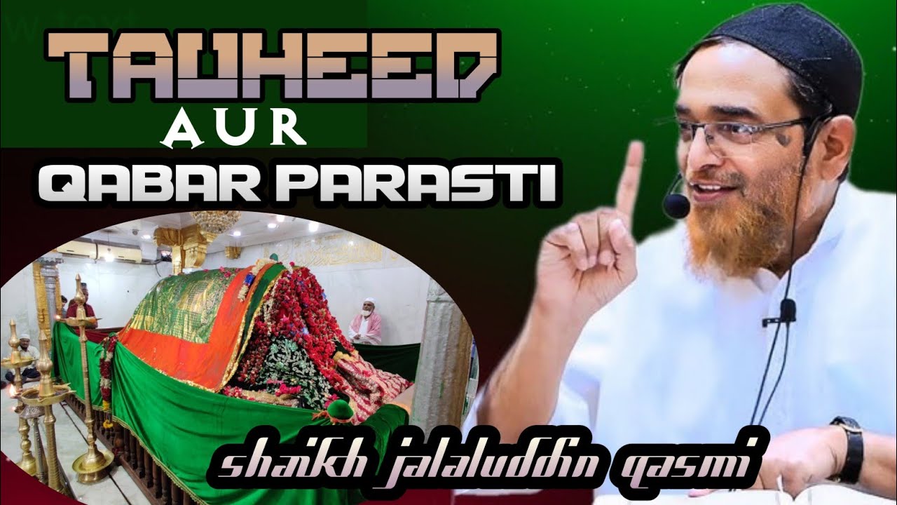 tauheed aur qabar parasti by Shaikh Jalaluddin Qasmi