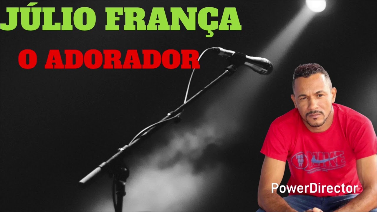 JÚLIO FRANÇA O ADORADOR 