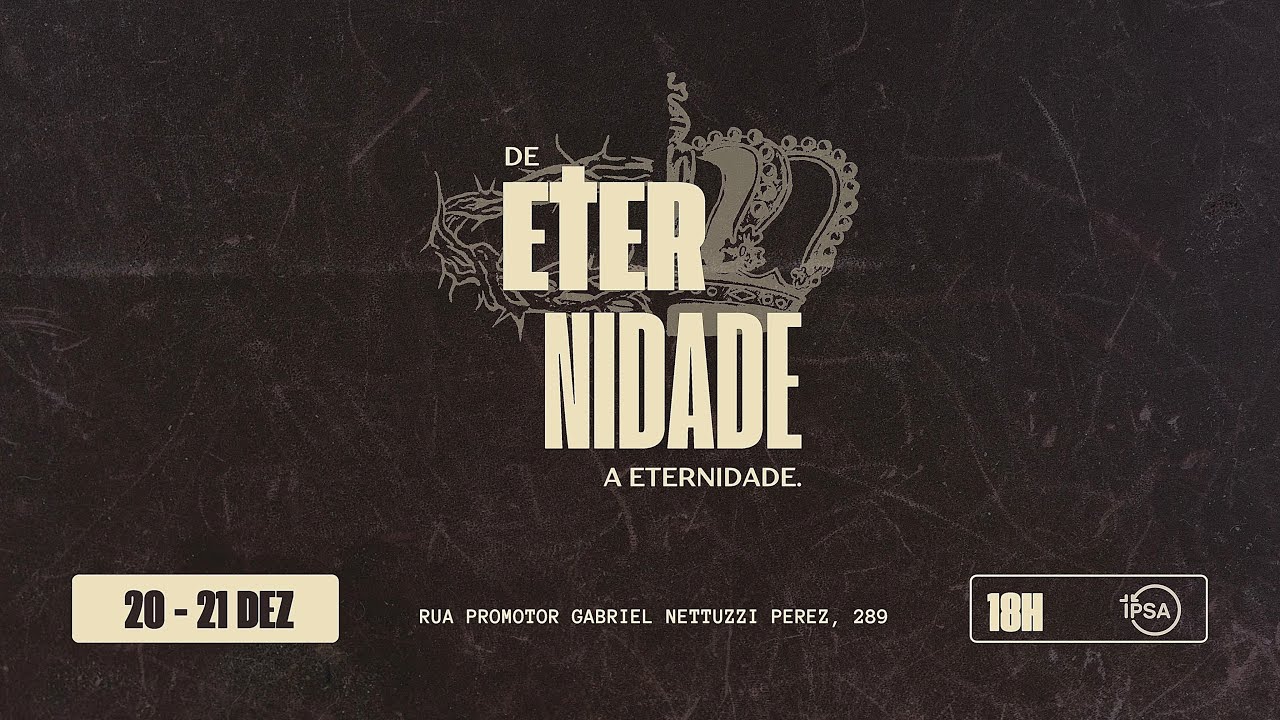 Cantata de Natal 2025 - De Eternidade a Eternidade (21/12 18h)