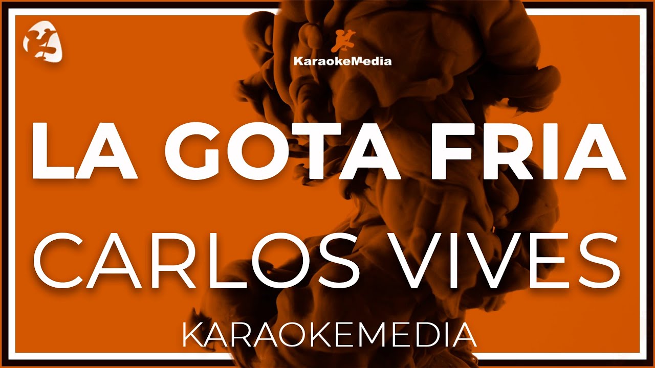 Carlos Vives - La Gota Fria LETRA (INSTRUMENTAL KARAOKE)