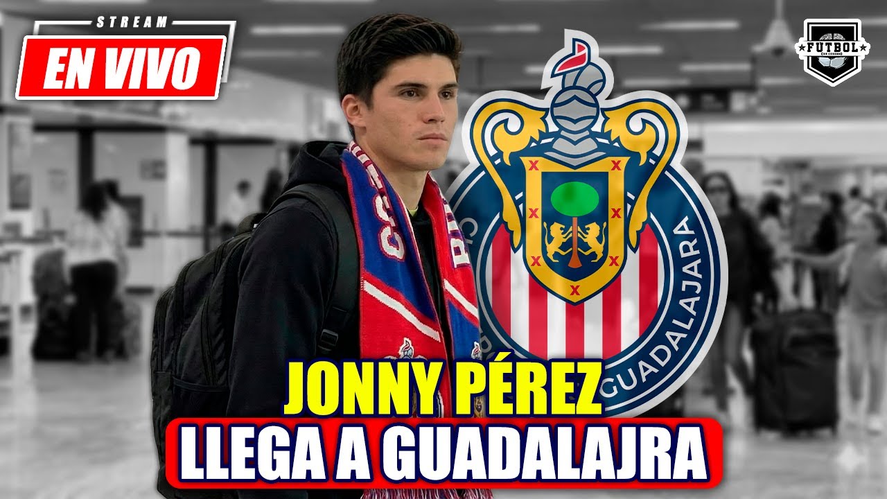 🚨 ÚLTIMA HORA CHIVAS | ¡JONATHAN PÉREZ LLEGA A GDL COMO REFUERZO DE CHIVAS!