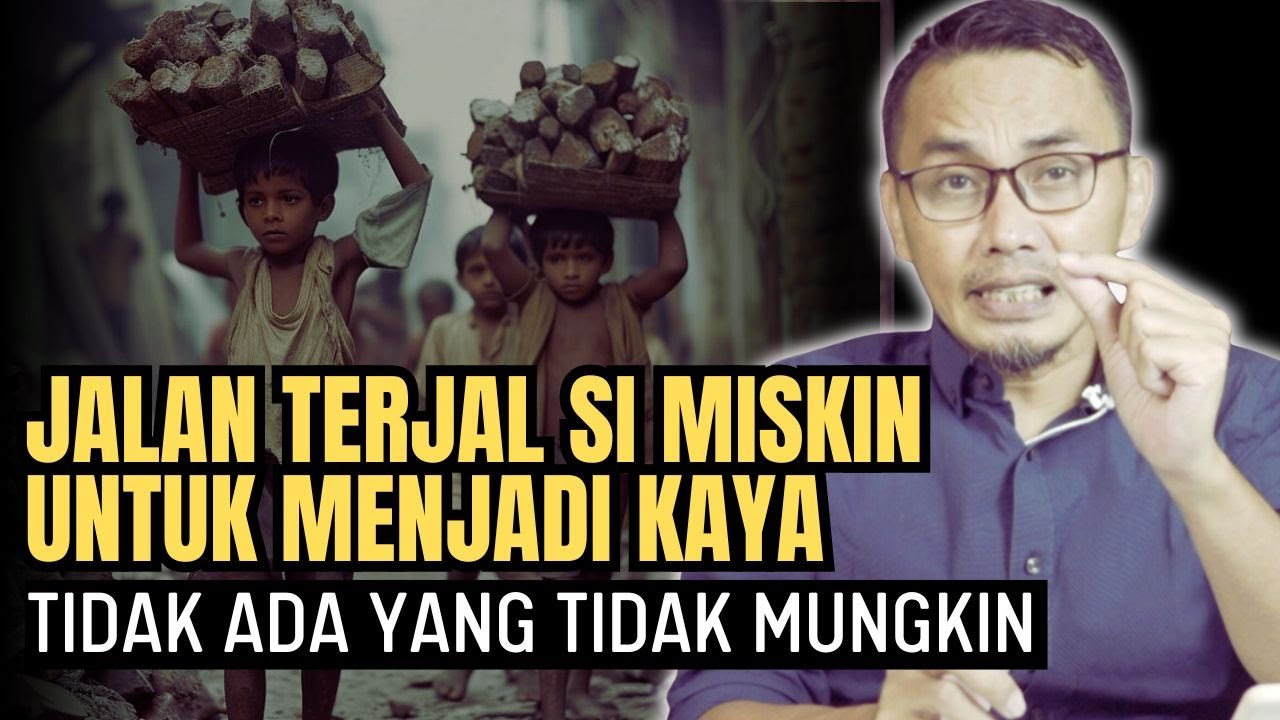 ANAK ORANG MISKIN BISA MENJADI KAYA || MOTIVASI