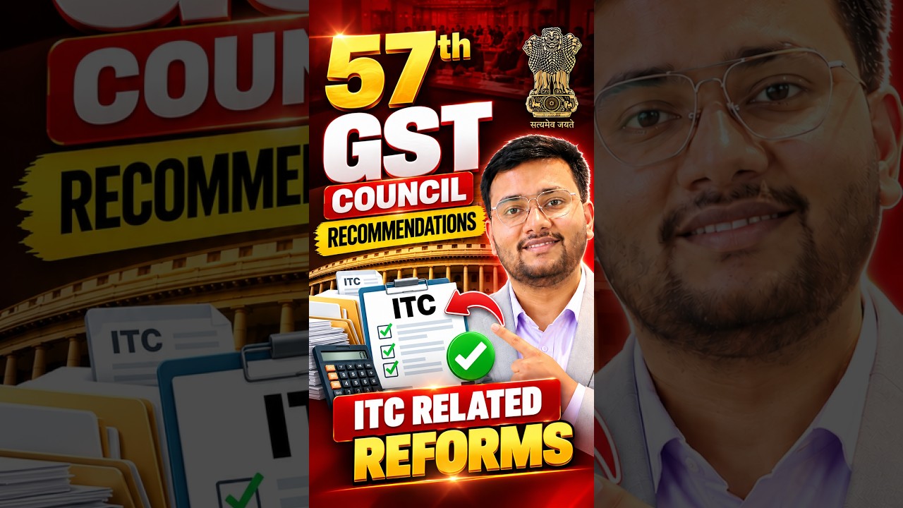 57th GST Council Meeting 🔥 Blocked ITC में बड़ा बदलाव! | Section 17(5) | GST by Dhairya