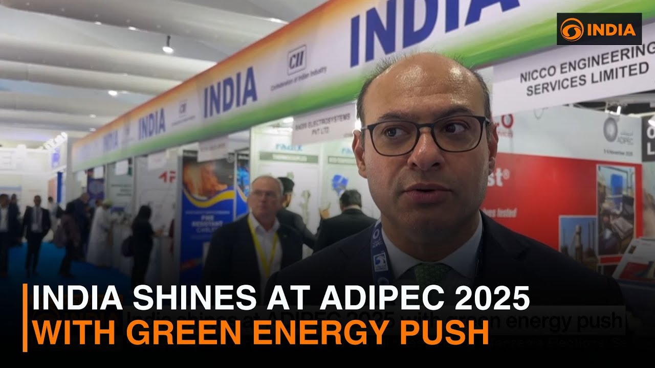 India shines at ADIPEC 2025 with green energy push | DD India