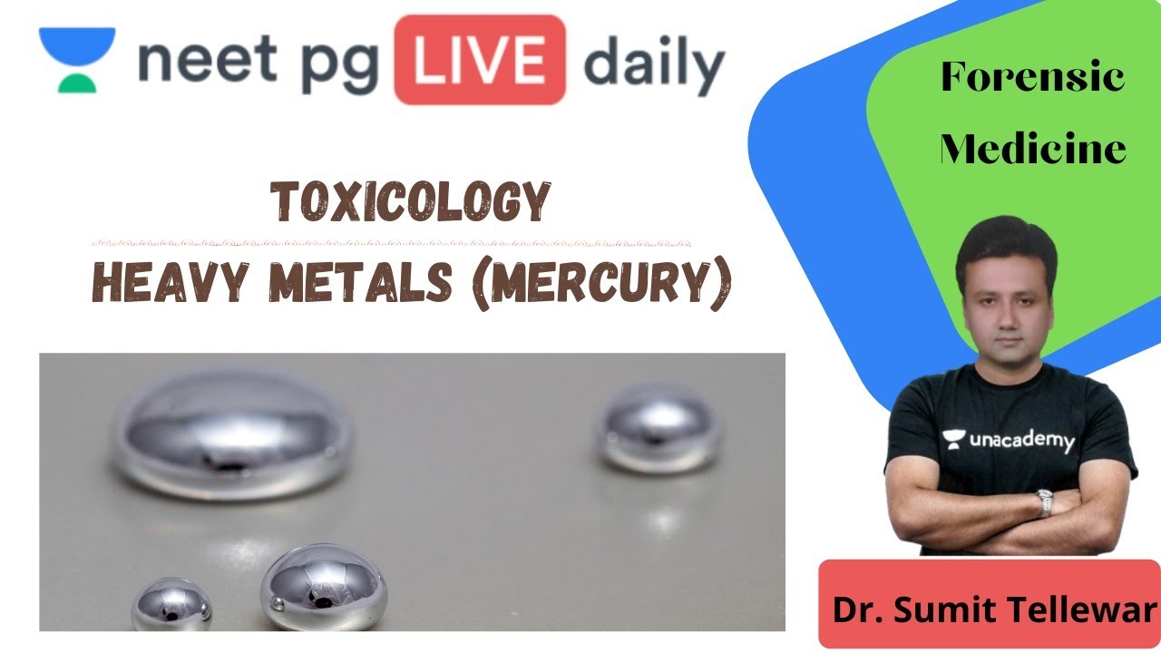 NEET PG: Токсикология – Тяжёлые металлы Ртуть | Unacademy NEET PG | Доктор Сумит Теллевар