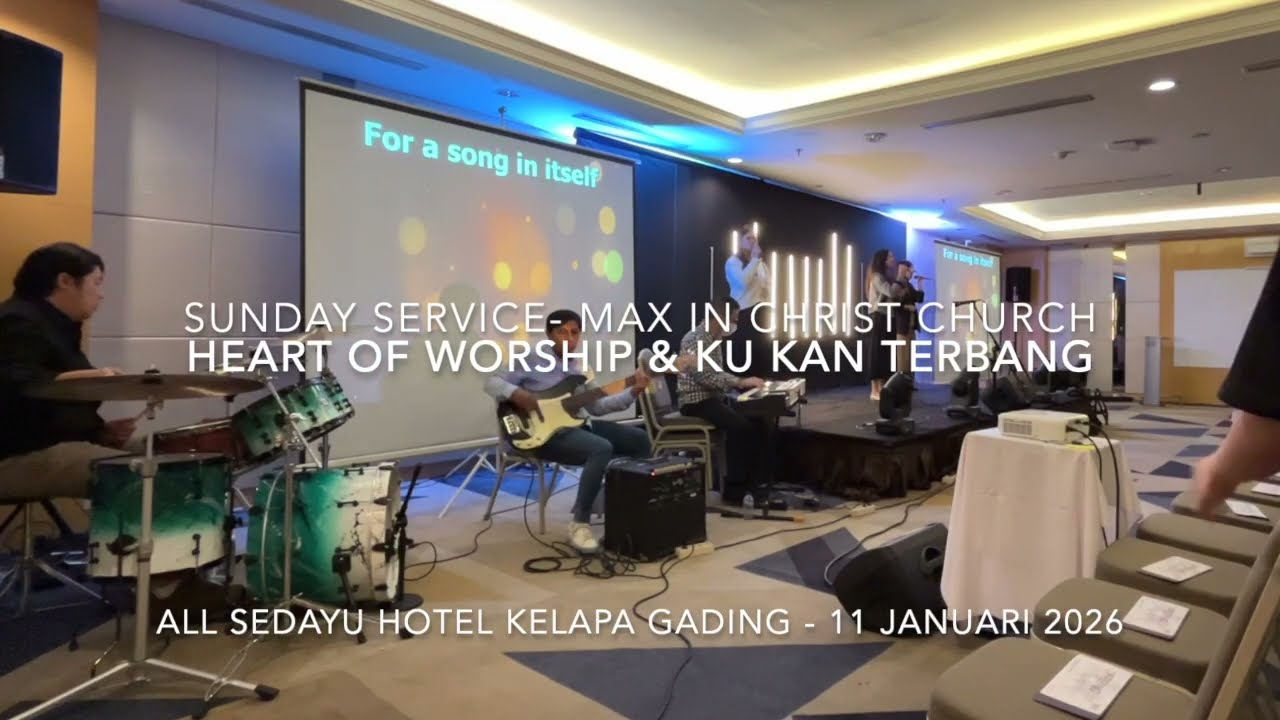 HEART OF WORSHIP & KU KAN TERBANG - Max In Christ Church - MOI Kelapa Gading #lagurohani #lagugereja