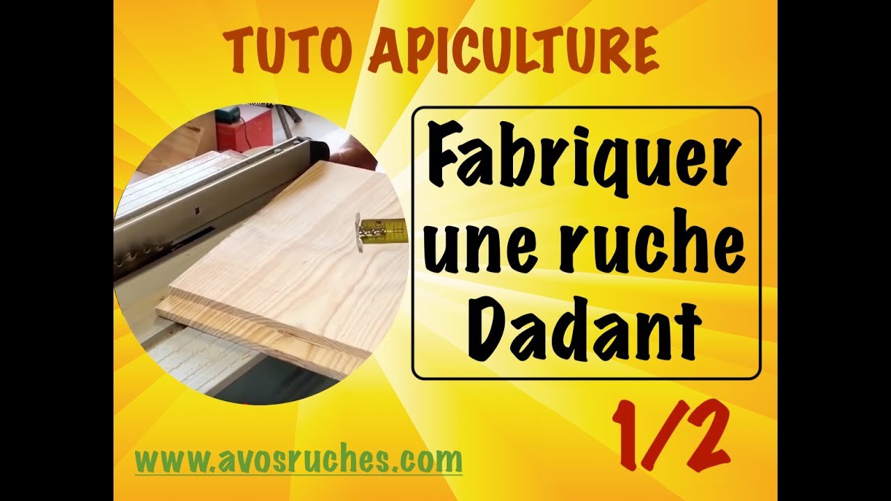 TUTO apiculture : fabrication d'une ruche dadant 10 cadres en détail 1/2. www.avosruches.com