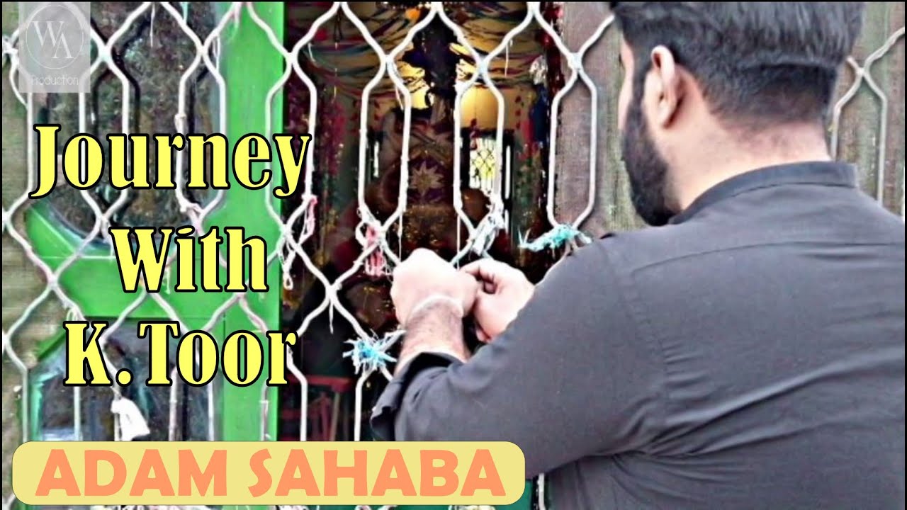 Journey with K.TOOR ft. ADAM SAHABA (SAHABA-E-RASOOL) | Wide Angle | Sufism | Series1 Ep.2