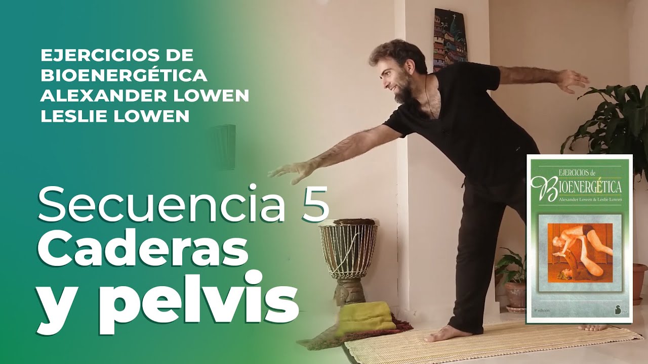 Caderas y pelvis 🕺 Libro EJERCICIOS DE BIOENERGÉTICA de Alexander Lowen 🌱 Juanfran Díaz Quiles