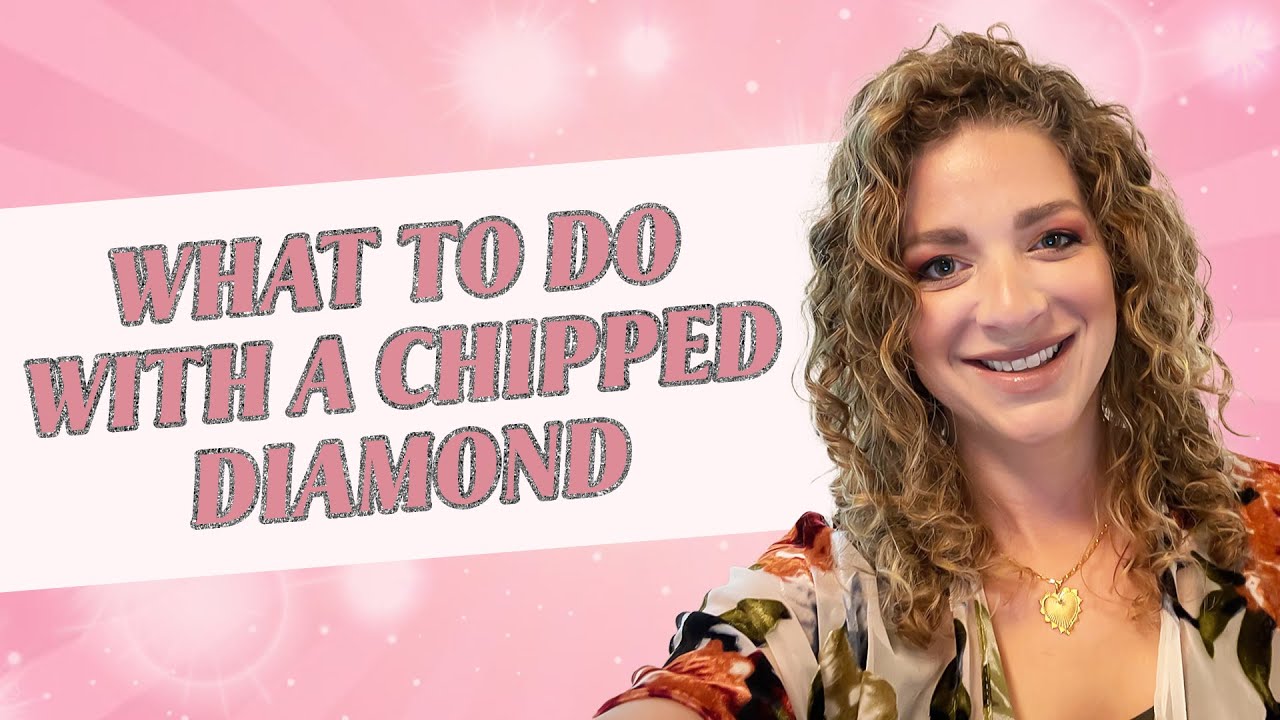 What To Do With A Chipped Diamond