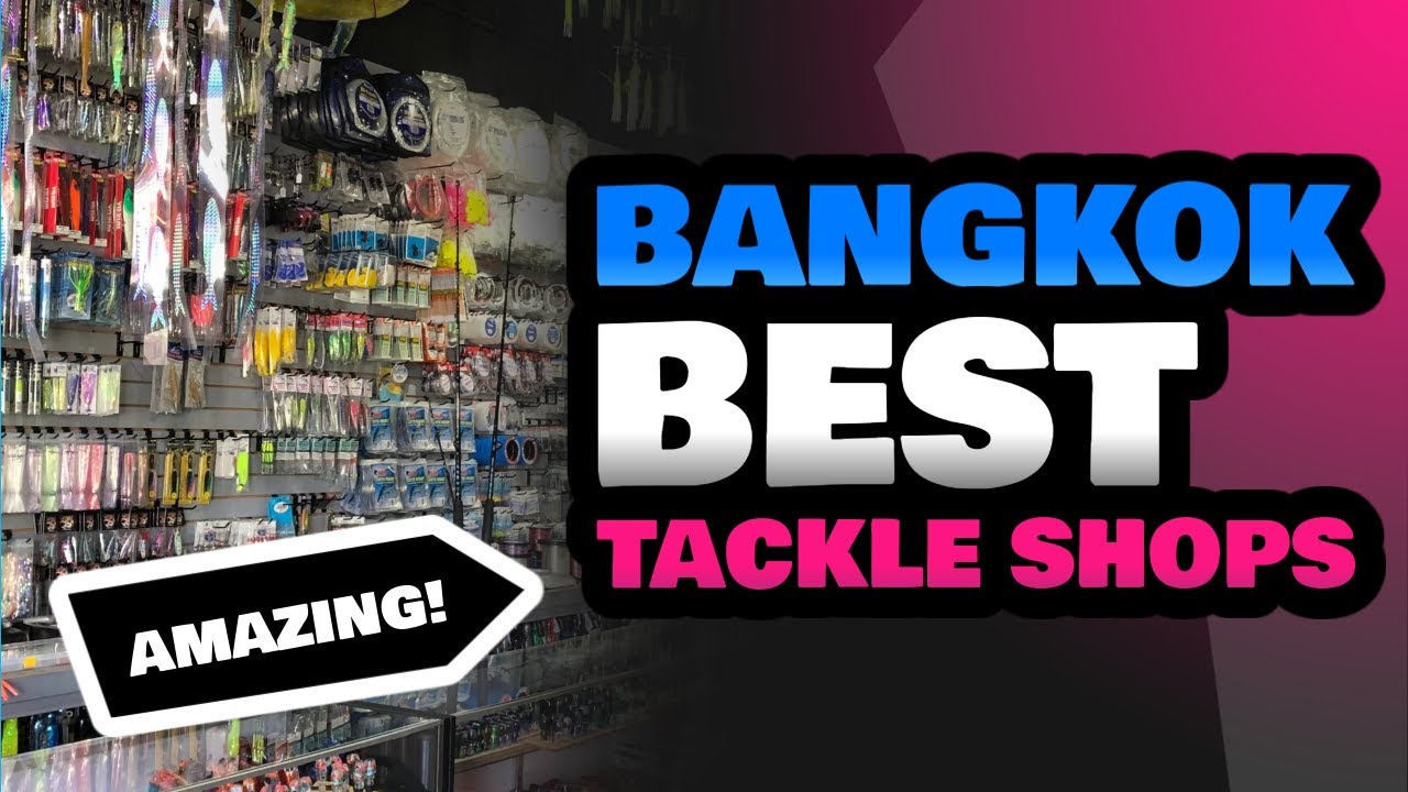 BANGKOK TACKLE SHOPS