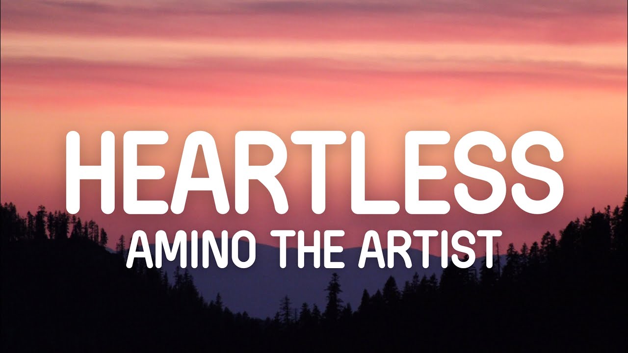 Amino The Artist - Heartless (Lyrics)