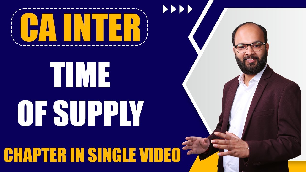 Time of Supply Chapter In Single Video | CA Inter Taxation (GST) Chapter 6 | As Per ICAI New Scheme