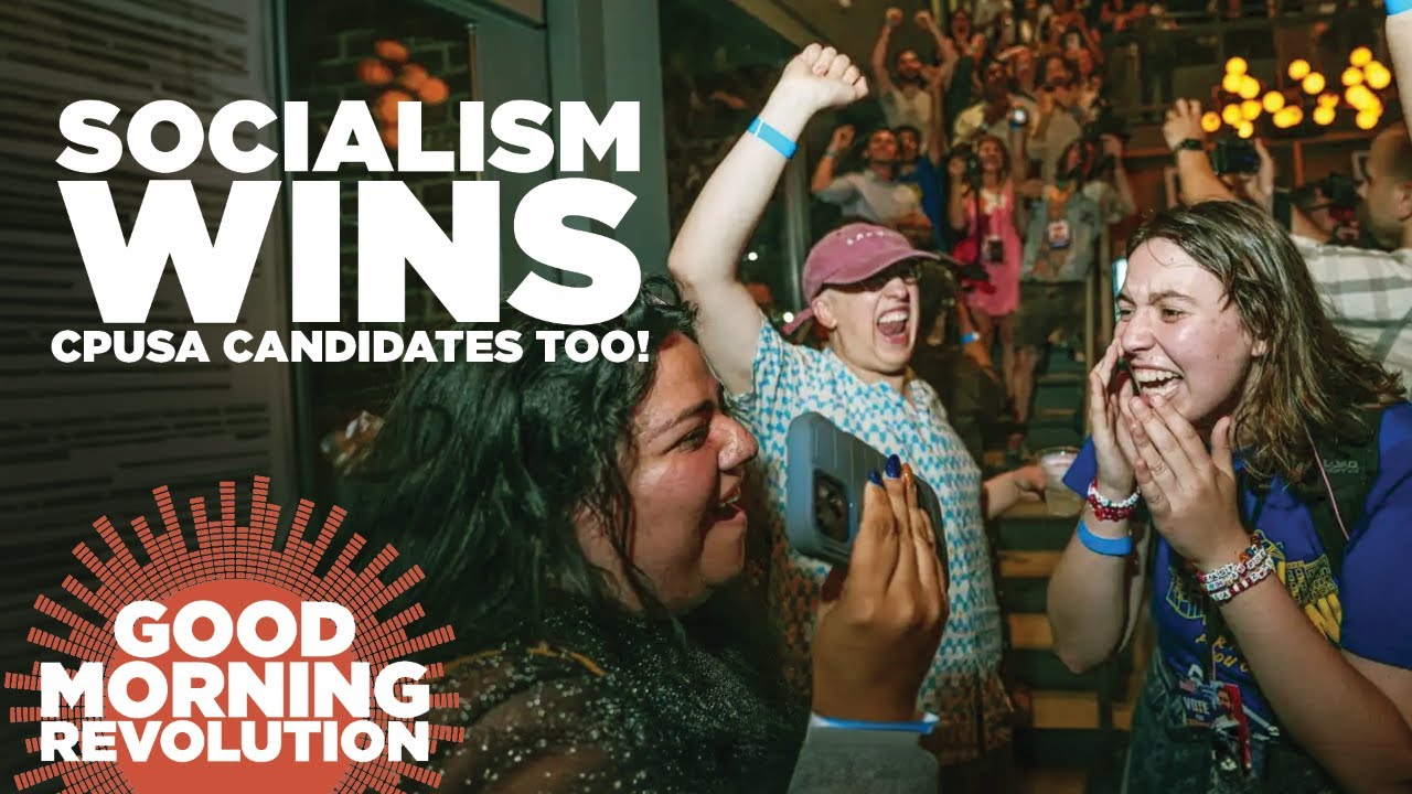 Good Morning Revolution: Socialism Wins