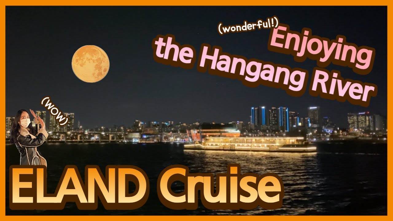 Enjoying the Hangang River, ELand Cruise
