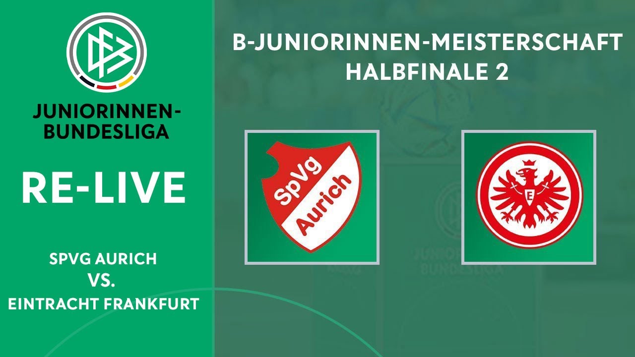 SpVg Aurich - Eintracht Frankfurt | Halbfinale | Deutsche B-Juniorinnen-Meisterschaft