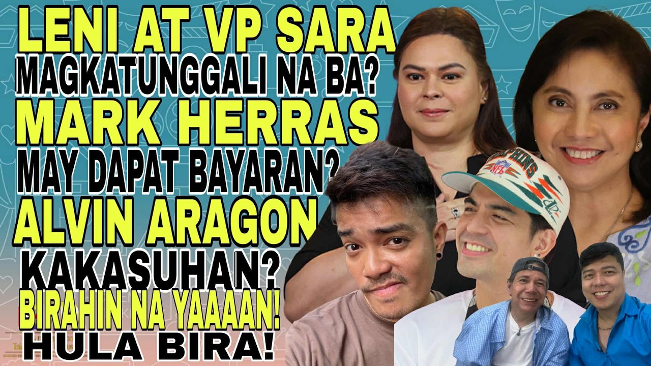 LENI AT VP SARA, MAGLALABAN SA 2028? ALVIN ARAGON, KAKASUHAN? MARK HERRAS, MAY DAPAT BAYARAN?