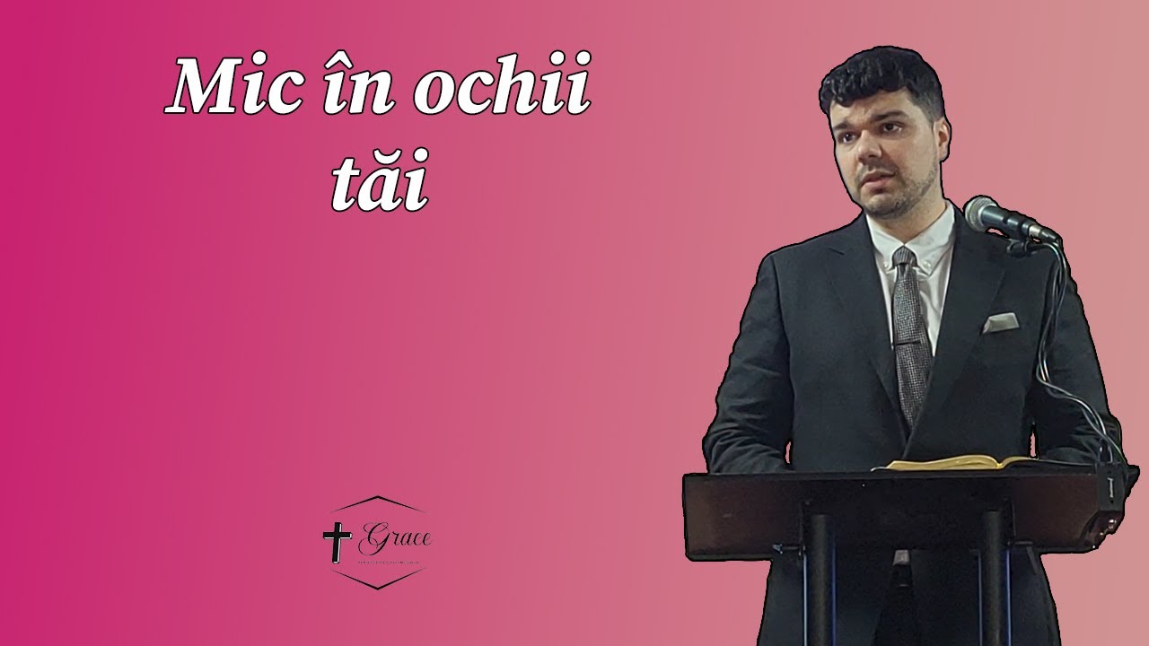 Razvan Goanta - Mic în ochii tăi (1 Sam. 9:19-12 & 1 Sam. 15:16-17)