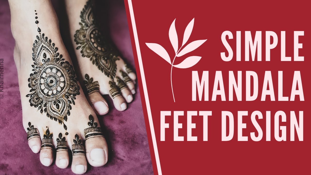 BEGINNERS GUIDE: SIMPLE MANDALA FEET DESIGN HENNA TUTORIAL (2020 DESIGN)