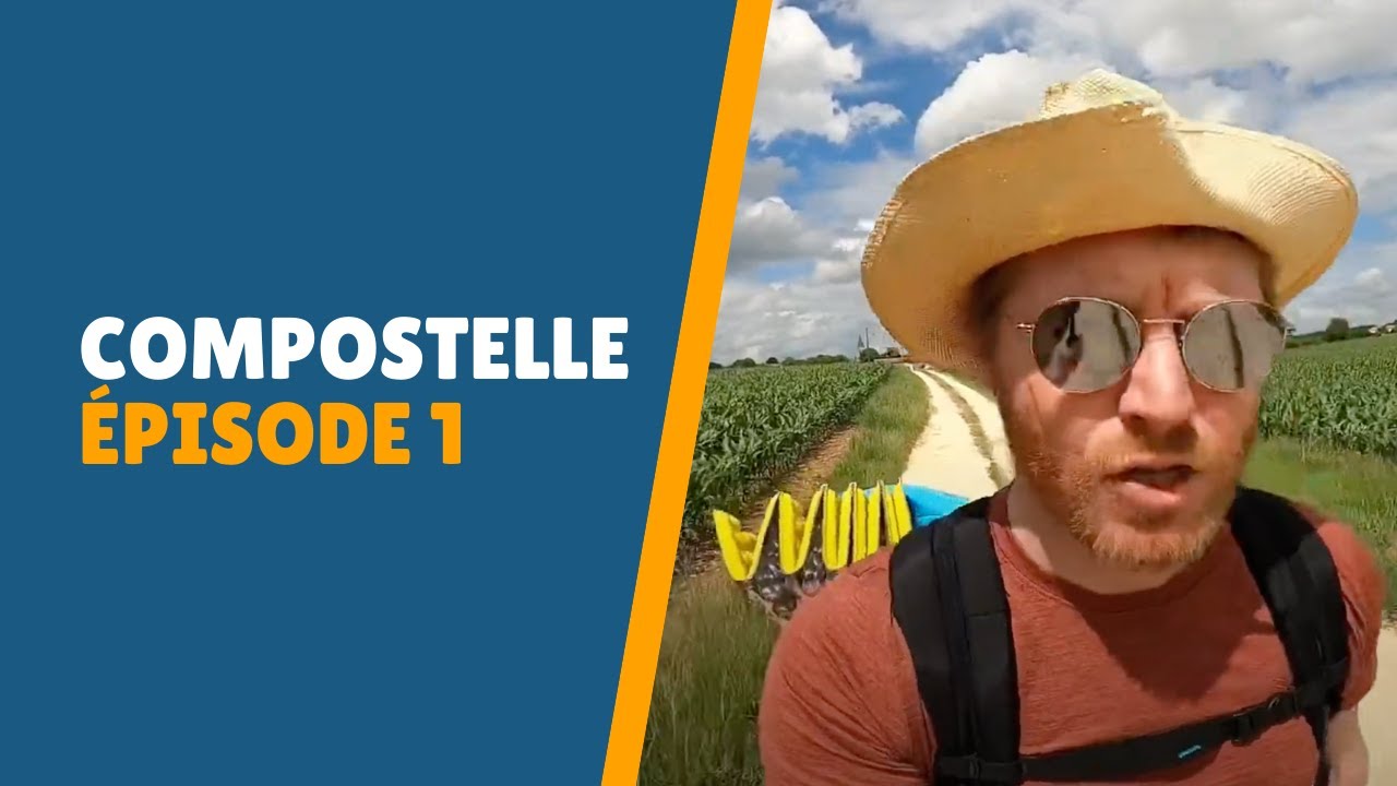 Ep. 1 - Départ pour Compostelle : premiers bivouacs, premiers paysages, arrivée à Périgueux