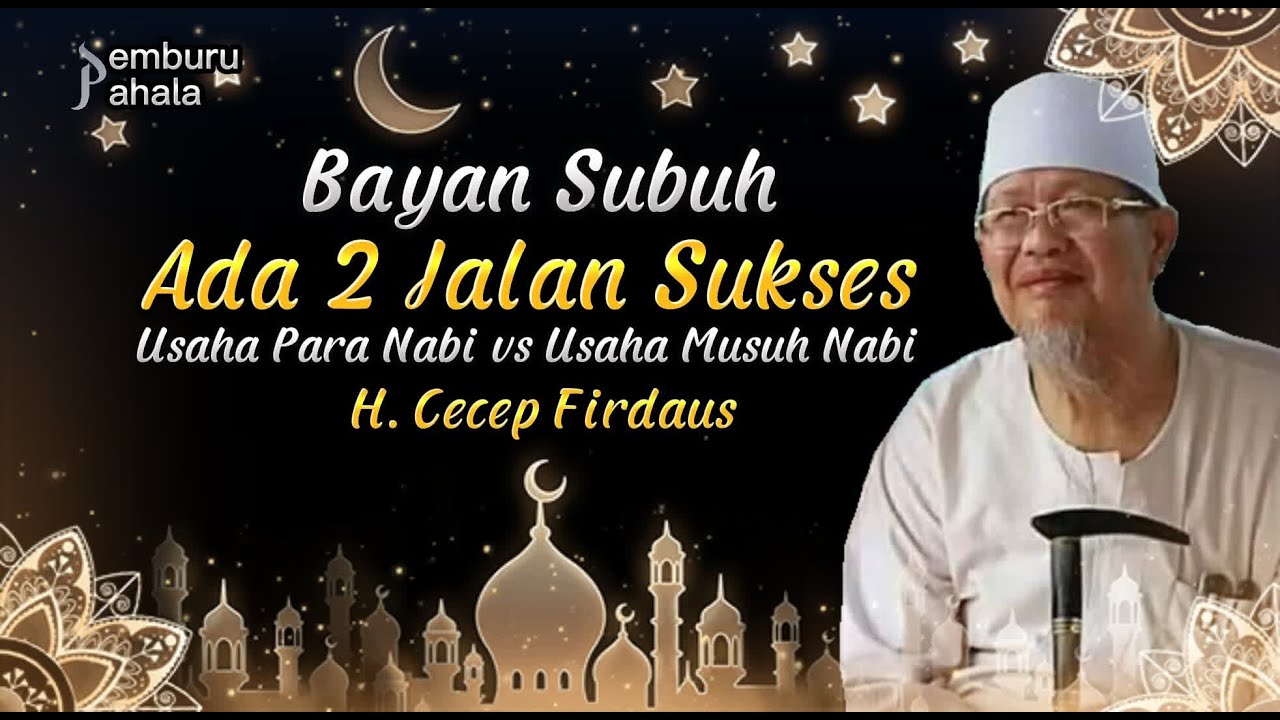 2 JALAN MENUJU SUKSES Bayan H. Cecep Firdaus || PP Official