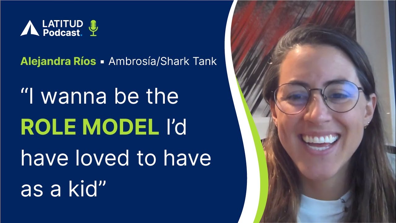 Carving your own path: Alejandra R&iacute;os, Ambros&iacute;a and Shark Tank